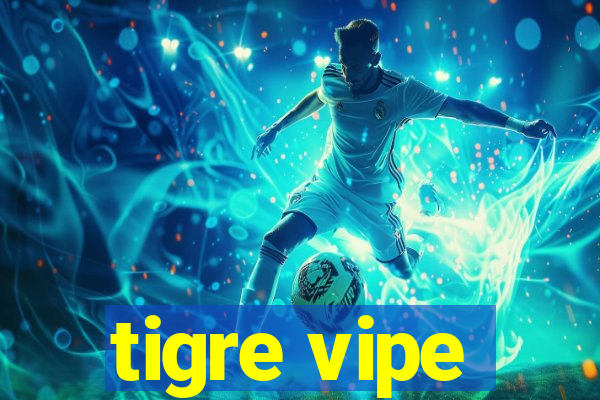 tigre vipe